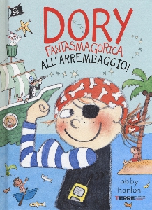 DORY FANTASMAGORICA. ALL'ARREMBAGGIO