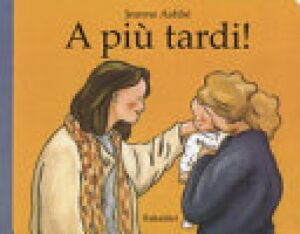 A PIU TARDI! CARTONATO