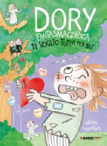 DORY. TI VOGLIO TUTTA PER ME