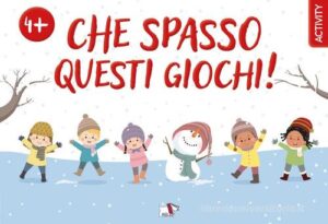 CHE SPASSO QUESTI GIOCHI! EDIZ. A COLORI