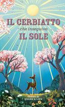 CERBIATTO CHE INSEGUIVA IL SOLE. EDIZ. A