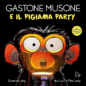 GASTONE MUSONE E IL PIGIAMA PARTY