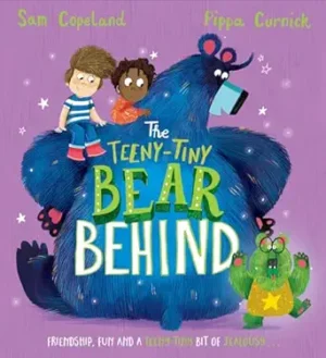 THE BEAR BEHIND: THE TEENY-TINY BEAR BEH