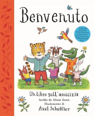 BENVENUTO. UN LIBRO SULL'AMICIZIA. EDIZ.