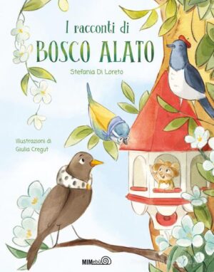 RACCONTI DI BOSCO ALATO. EDIZ. A COLORI