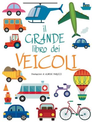 IL GRANDE LIBRO DEI VEICOLI. EDIZ. A COL