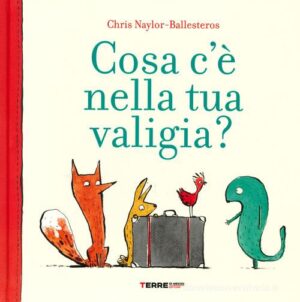 COSA C'E' NELLA TUA VALIGIA