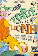 SONO FORTE COME UN LEONE!
