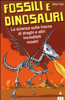 FOSSILI E DINOSAURI. LA SCIENZA SULLE TR