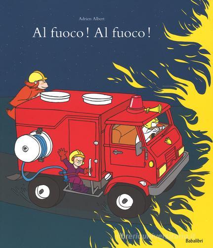 AL FUOCO! AL FUOCO!