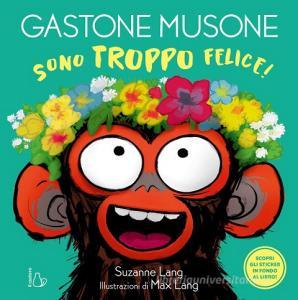 GASTONE MUSONE - SONO TROPPO FELICE!