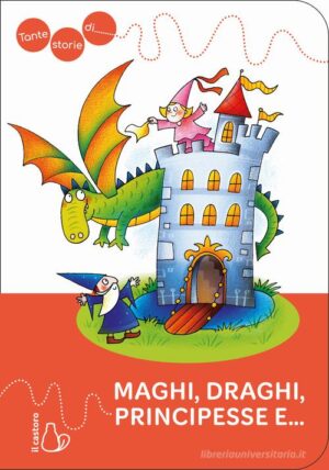 TANTE STORIE DI MAGHI, DRAGHI