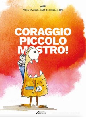 CORAGGIO PICCOLO MOSTRO