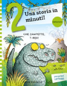 CHE ZAMPETTE, T-REX! PRIME LETTURE. STAM