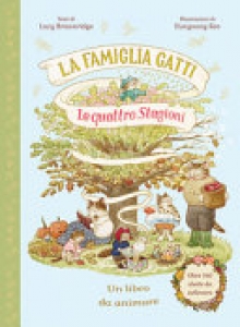 LA FAMIGLIA GATTI. LE QUATTRO STAGIONI.