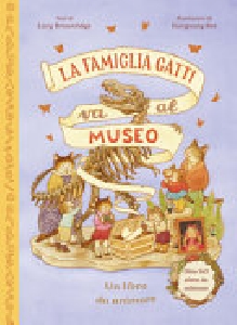 LA FAMIGLIA GATTI VA AL MUSEO. EDIZ. A C