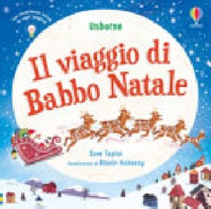 IL VIAGGIO DI BABBO NATALE. EDIZ. ILLUST