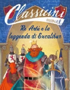 RE ARTÙ E LA LEGGENDA DI EXCALIBUR. CLAS