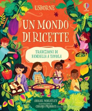 UN MONDO DI RICETTE. TRADIZIONI DI FAMIG