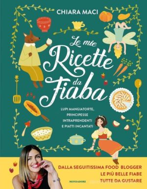 LE MIE RICETTE DA FIABA