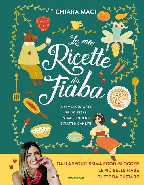 LE MIE RICETTE DA FIABA
