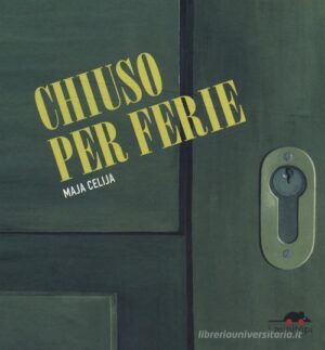 CHIUSO PER FERIE. EDIZ. A COLORI