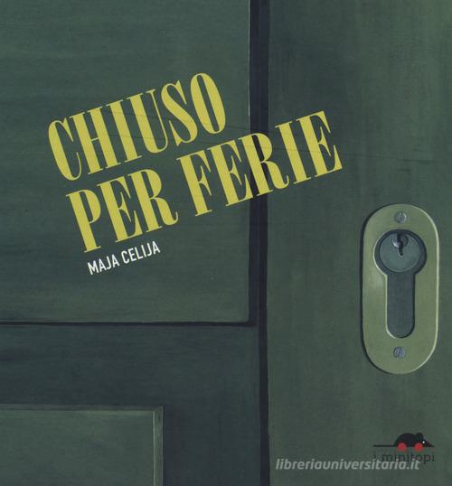 CHIUSO PER FERIE. EDIZ. A COLORI