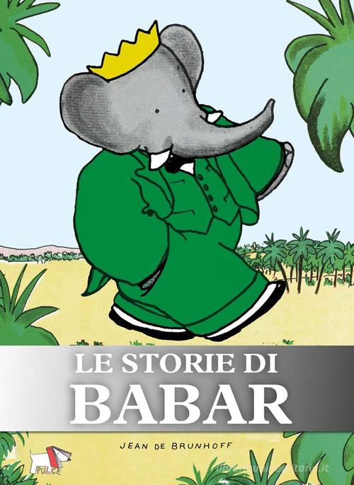 LE STORIE DI BABAR. EDIZ. A COLORI. EDIZ