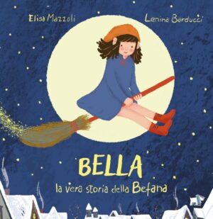 BELLA, LA VERA STORIA DELLA BEFANA. EDIZ