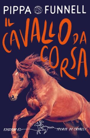 IL CAVALLO DA CORSA. STORIE DI CAVALLI