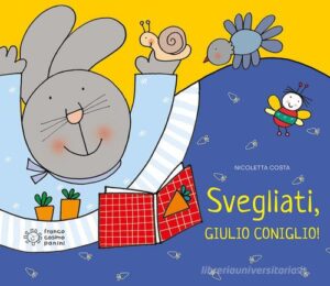 SVEGLIATI GIULIO CONIGLIO !