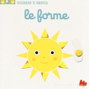 SCORRI E GIOCA - LE FORME