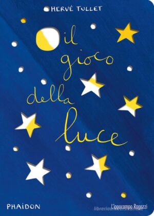 IL GIOCO DELLA LUCE. ED. ILLUSTRATA