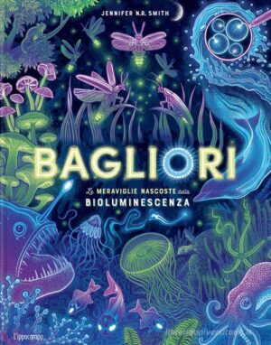 BAGLIORI - LE MERAVIGLIE NASCOSTE DELLA