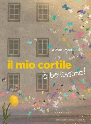 IL MIO CORTILE È BELLISSIMO! EDIZ. A COL
