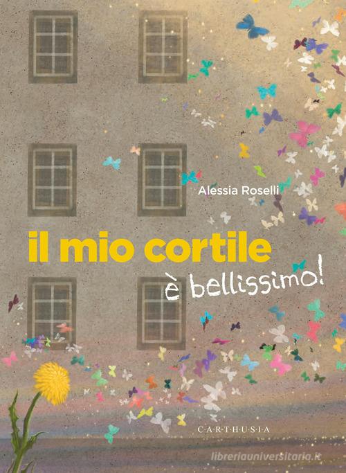 IL MIO CORTILE È BELLISSIMO! EDIZ. A COL