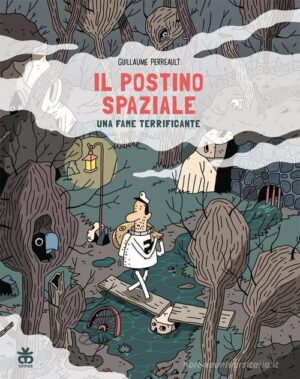 UNA FAME TERRIFICANTE. IL POSTINO SPAZIA