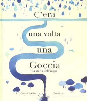 C'ERA UNA VOLTA UNA GOCCIA
