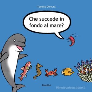 CHE SUCCEDE IN FONDO AL MARE?