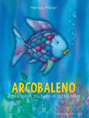 ARCOBALENO, IL PESCIOLINO PIU'