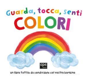 GUARDA TOCCA SENTI COLORI