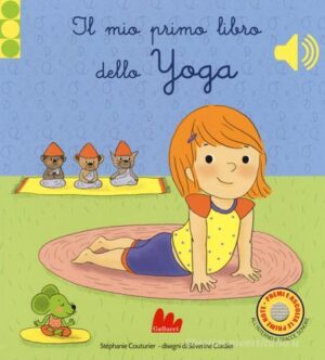 IL MIO PRIMO LIBRO DELLO YOGA