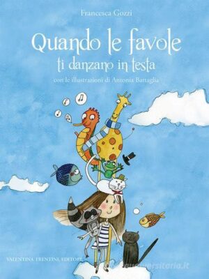 QUANDO LE FAVOLE TI DANZANO IN TESTA