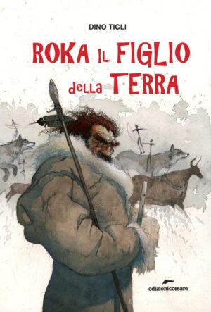 ROKA IL FIGLIO DELLA TERRA