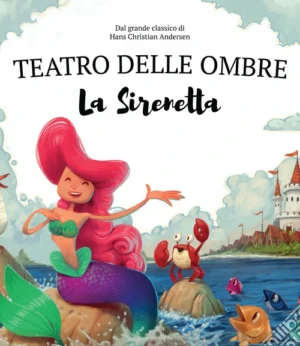 LA SIRENETTA. TEATRO DELLE OMBRE 4 SHAPLABOO. EDIZ. ILLUSTRATA