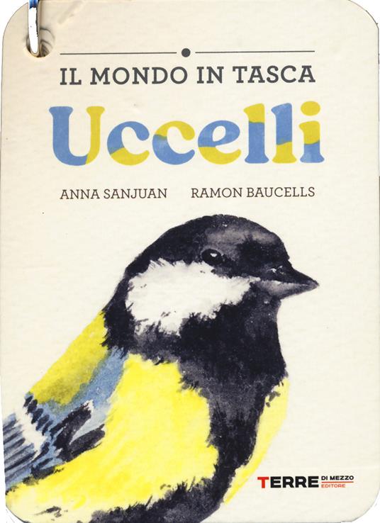 IL MONDO IN TASCA. UCCELLI