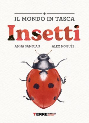 IL MONDO IN TASCA - INSETTI