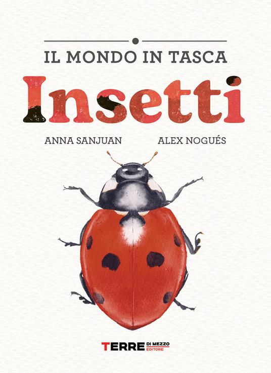 IL MONDO IN TASCA - INSETTI