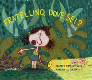 FRATELLINO, DOVE SEI?