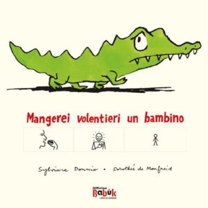 MANGEREI VOLENTIERI UN BAMBINO